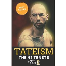 (영문도서) Tateism: The 41 Tenets: The Philosophy of Andrew Tate Paperback, Independently Published, English, 9798351594323