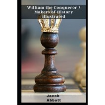 (영문도서) William the Conqueror / Makers of History illustrated Paperback, Independently Published, English, 9798462896743