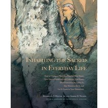 Inhabiting the Sacred in Everyday Life How to Design a Place That Touches Your Heart Stirs You to Consecrate and Cultivate It as Home Dwell Intenti, George F. Thompson Publishing