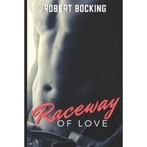 (영문도서) Raceway of Love Paperback, Independently Published, English, 9781731515223