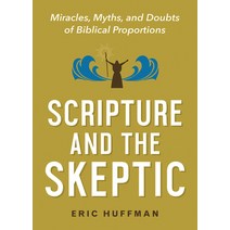 Scripture and the Skeptic: Miracles Myths and Doubts of Biblical Proportion Paperback, Abingdon Press