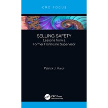 Selling Safety: Lessons from a Former Front-Line Supervisor Hardcover, CRC Press, English, 9780367421700