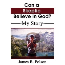 Can a Skeptic Believe in God?: My Story Paperback, ELM Hill, English, 9781400328055