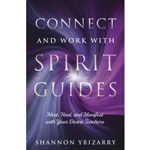 (영문도서) Connect and Work with Spirit Guides: Meet Heal and Manifest with Your Divine Teachers Paperback, Llewellyn Publications, English, 9780738769387