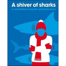 A Shiver of Sharks : A Compilation of Aquatic Collective Nouns, Patrickgeorge