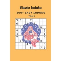 Classic Sudoku: 300  Easy sudoku Volume 6 Paperback, Independently Published