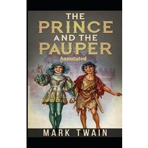 (영문도서) The Prince and the Pauper Annotated Paperback, Independently Published, English, 9798519938426