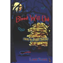 (영문도서) Blood Will Out: (With the Proper Solvent) Paperback, Crowe & Thistle Books, English, 9780578964331