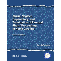 (영문도서) Abuse Neglect Dependency and Termination of Parental Rights Proceedings in North Carolina:... Paperback, Unc School of Government, English, 9781642380460