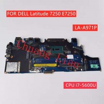 LA-A971P DELL Latitude 7250 E7250 노트북 메인보드 CPU i5-5300U i7-5600U CN-0G9CNK DDR3 100% 테스트, [01] i5-5200U 5300U, 01 i5-5200U 5300U