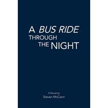 (영문도서) A Bus Ride Through the Night Paperback, Xlibris Us