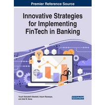 Innovative Strategies for Implementing FinTech in Banking Hardcover, Business Science Reference