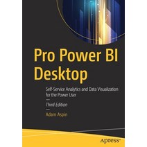 Pro Power Bi Desktop: Self-Service Analytics and Data Visualization for the Power User Paperback, Apress