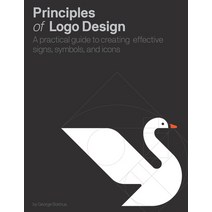 (영문도서) Principles of LOGO Design: A Practical Guide to Creating Effective Signs Symbols and Icons Hardcover, Rockport Publishers, English, 9780760376515