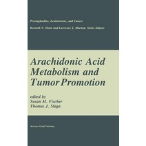 Arachidonic Acid Metabolism and Tumor Promotion (Prostaglandins Leukotrienes Cancer 3) [Hardcover
