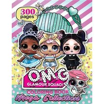 O.M.G. Glamour Squad! Mega Collection:Coloring Book for Kids: Over 300 High Quality Coloring Pa..., O.M.G. Glamour Squad! Mega C.., Plus, Books(저),Ingram Book G.., Ingram Book Group