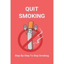 Quit Smoking: Step-By-Step To Stop Smoking: Stop Smoking Kit Paperback, Amazon Digital Services LLC..., English, 9798737402655