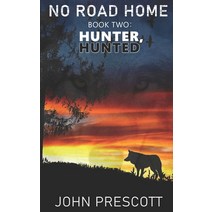 (영문도서) NO ROAD HOME Book Two: Hunter Hunted Paperback, Independently Published, English, 9781661999575