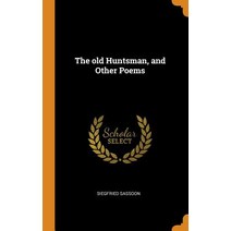 (영문도서) The old Huntsman and Other Poems Hardcover, Franklin Classics, English, 9780342980253