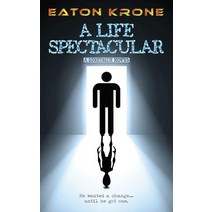 A Life Spectacular: A LightSide Novel Paperback, Eaton Krone