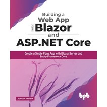 Building a Web App with Blazor and ASP .Net Core: Create a Single Page App with Blazor Server and En... Paperback, Bpb Publications