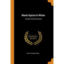 (영문도서) Black Spirits & White: A Book of Ghost Stories Paperback, Franklin Classics Trade Press, English, 9780344849039
