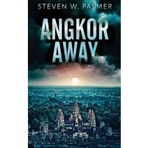 (영문도서) Angkor Away: A Riveting Thriller Set In Southeast Asia Paperback, Next Chapter