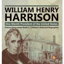 (영문도서) William Henry Harrison: One Month President of the United States Political Biographies Grade ... Hardcover, Dissected Lives, English, 9781541984745