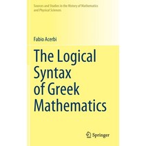 (영문도서) The Logical Syntax of Greek Mathematics Hardcover, Springer, English, 9783030769581