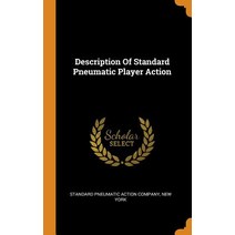 (영문도서) Description of Standard Pneumatic Player Action Hardcover, Franklin Classics Trade Press, English, 9780353502093