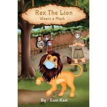 Rex The Lion Wears A Mask: You see wearing a mask is important okay? So be like Rex and wear yours... Paperback, Independently Published, English, 9798559320724