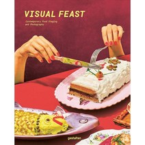 Visual Feast:Contemporary Food Staging and Photography, Die Gestalten Verlag