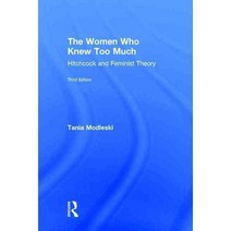 The Women Who Knew Too Much: Hitchcock and Feminist Theory 양장, Routledge