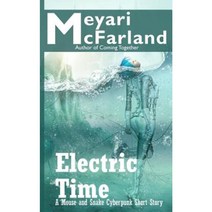 Electric Time: A Mouse and Snake Cyberpunk Short Story Paperback, Mary M Raichle