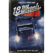 18 Wheels of Horror: A Trailer Full of Trucking Terrors Paperback, Big Time Books