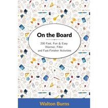 On the Board: 200 Fast Fun & Easy Warmer Filler and Fast-Finisher Activities Paperback, Alphabet Publishing