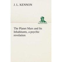 The Planet Mars and Its Inhabitants a Psychic Revelation Paperback, Tredition Classics