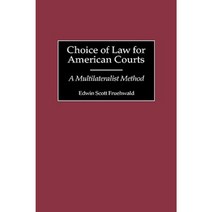 Choice of Law for American Courts: A Multilateralist Method Hardcover, Greenwood Press