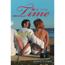 Four Days Time: When Second Chances and Romance Turn Dreams Into Nightmares Paperback, Authorhouse