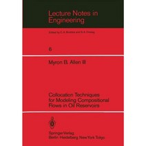 Collocation Techniques for Modeling Compositional Flows in Oil Reservoirs Paperback, Springer