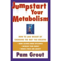 Jumpstart Your Metabolism: How to Lose Weight by Changing the Way You Breathe Paperback, Touchstone Books