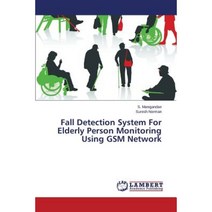 Fall Detection System for Elderly Person Monitoring Using GSM Network Paperback, LAP Lambert Academic Publishing