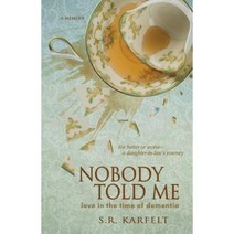 Nobody Told Me: Love in the Time of Dementia Paperback, Bhc Press/Amber Horn