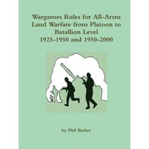 Wargames Rules for All-Arms Land Warfare from Platoon to Battalion Level. Paperback, Lulu.com
