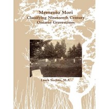 Memento Mori: Classifying Nineteenth Century Ontario Gravestones Paperback, Laura Suchan