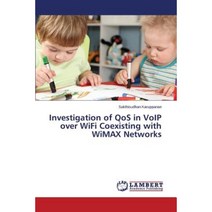 Investigation of Qos in Voip Over Wifi Coexisting with Wimax Networks Paperback, LAP Lambert Academic Publishing
