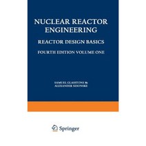 Nuclear Reactor Engineering: Reactor Design Basics / Reactor Systems Engineering Paperback, Springer