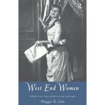 West End Women: Women and the London Stage 1918 - 1962 Paperback, Routledge