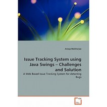 Issue Tracking System Using Java Swings - Challenges and Solution Paperback, VDM Verlag