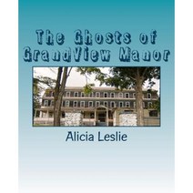 The Ghosts of Grandview Manor Paperback, Createspace